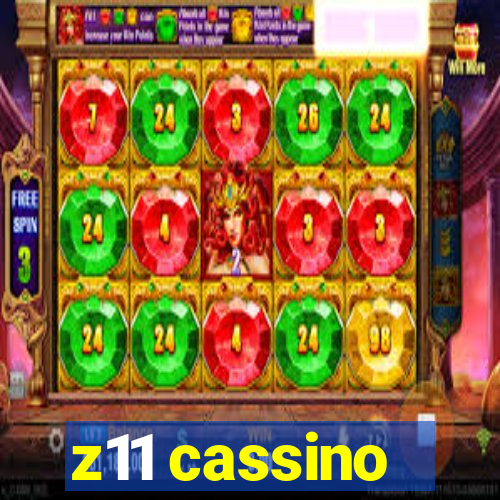 z11 cassino